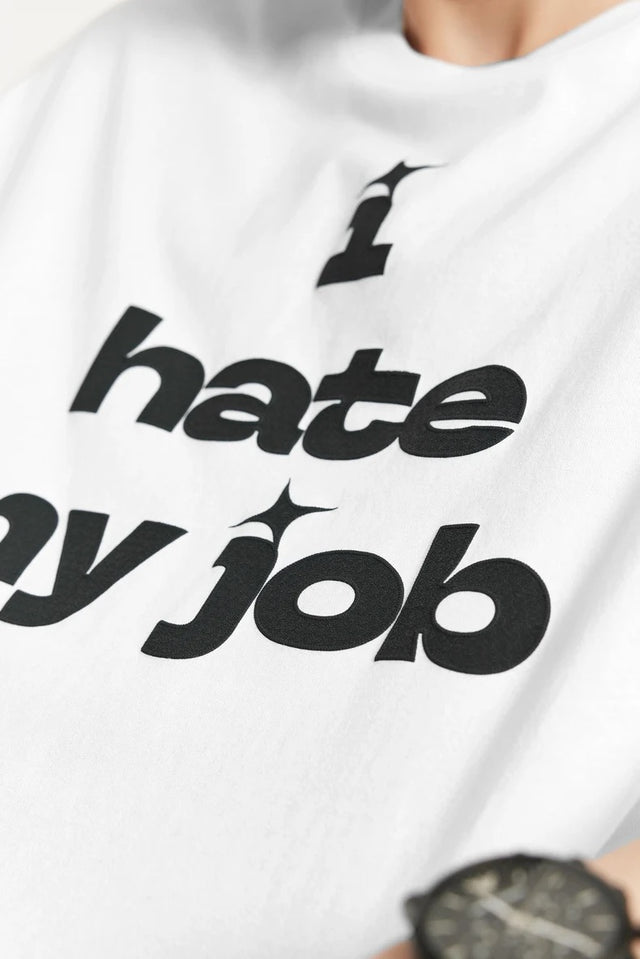 I Hate My Job - T-shirt